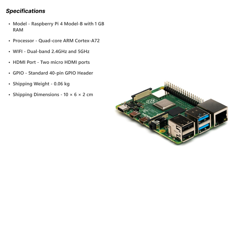Raspberry Pi 4 Model B with 1GB RAM